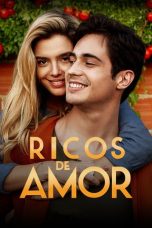 Nonton Rich in Love (2020) aka Ricos de Amor (original title)