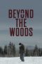 Nonton Film Beyond the Woods (2019) Sub Indo