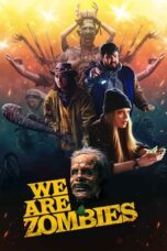 Nonton Film We Are Zombies (2024) Sub Indo