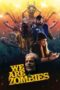 Nonton Film We Are Zombies (2024) Sub Indo