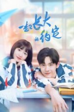 Drama China The Promise of Growing Up Together (2024) Sub Indo